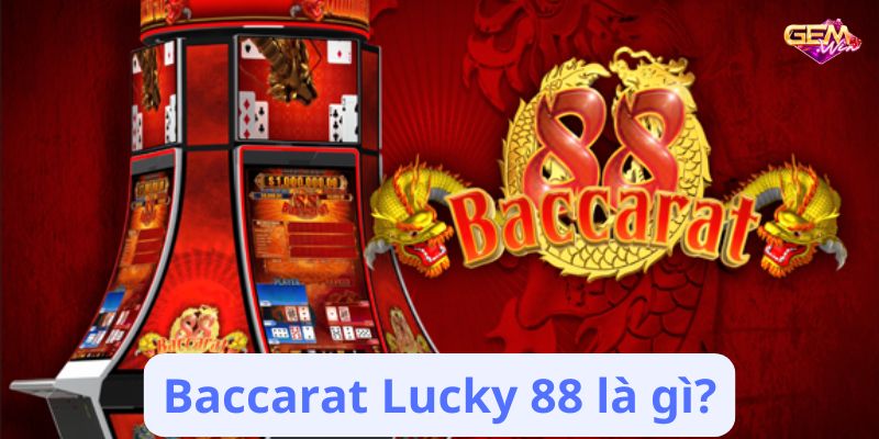 baccarat lucky 88 1