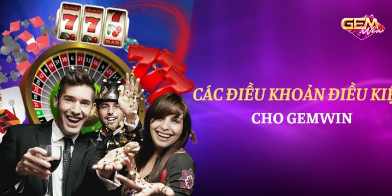 Các Điều Khoản Sử Dụng khi đăng ký tham gia làm thành viên Gemwin