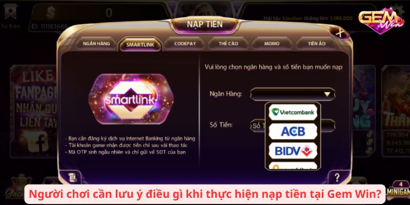 Người chơi cần lưu ý điều gì khi thực hiện nạp tiền tại Gem Win?