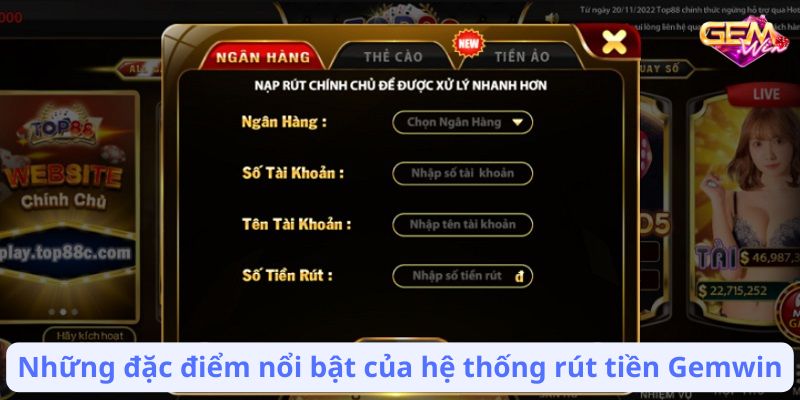 Những đặc điểm nổi bật của hệ thống rút tiền Gemwin