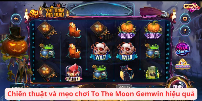 to the moon gemwin 3 Chiến thuật và mẹo chơi To The Moon Gemwin hiệu quả